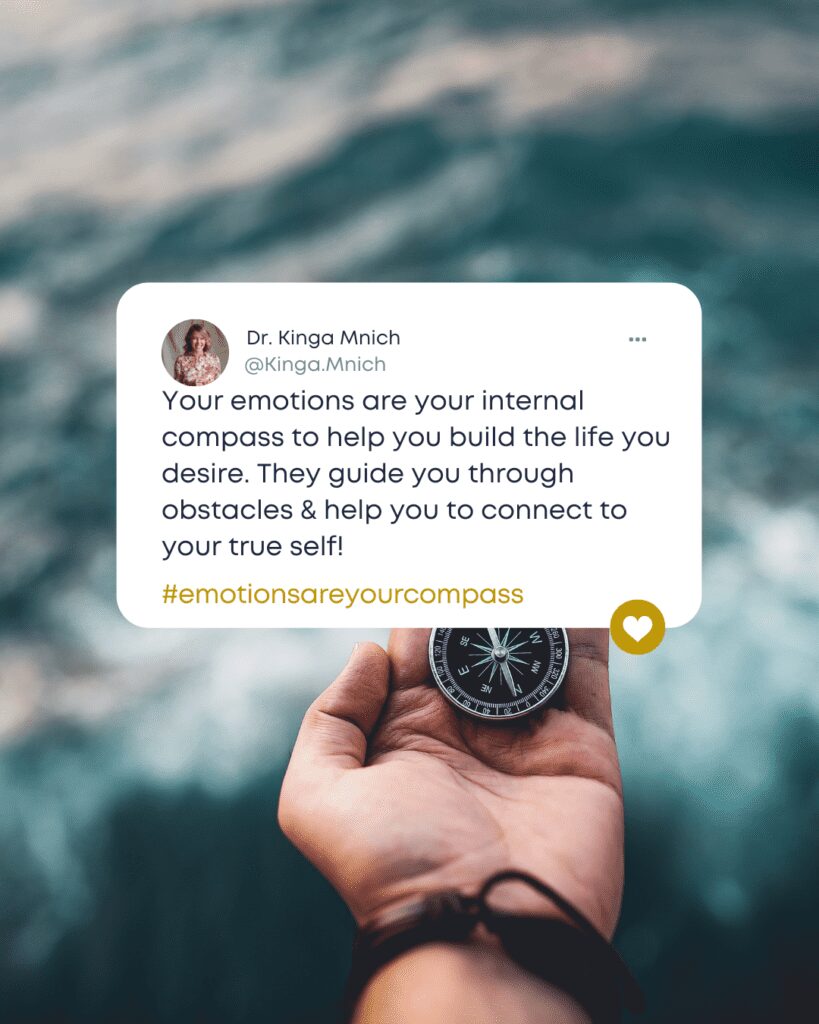 Emotion quote: Your emotions are your internal compass to help you build the life you desire. They guide you through obstacles / help you to connect to your true self. 
